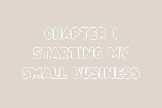 Chapter 1: Starting my Small Business